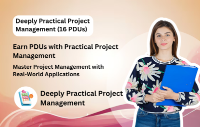 Deeply Practical Project Management (16 PDUs)